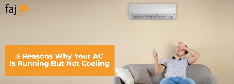 5 Reasons Why Your AC Is Running But Not Cooling